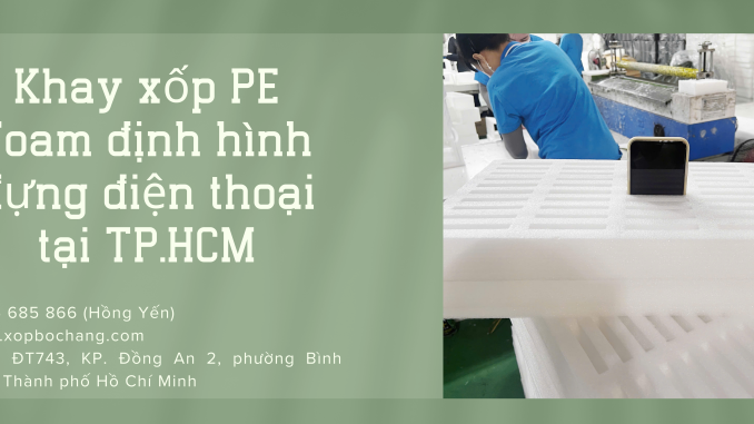 Khay xốp PE Foam định hình