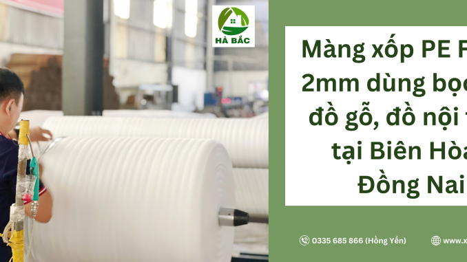 Màng xốp PE Foam 2mm Màng xốp PE Foam 2mm