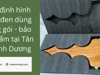 Mút xốp định hình PE Foam đen