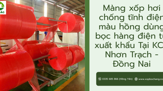 Màng xốp hơi chống tĩnh điện Màng xốp hơi chống tĩnh điện