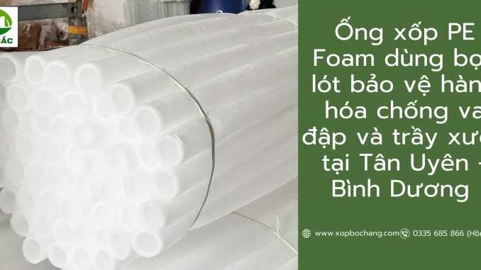 Ống xốp PE Foam Ống xốp PE Foam
