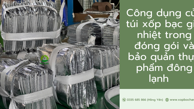Túi xốp bạc giữ nhiệt Túi xốp bạc giữ nhiệt