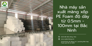 Nhà máy sản xuất màng xốp PE Foam