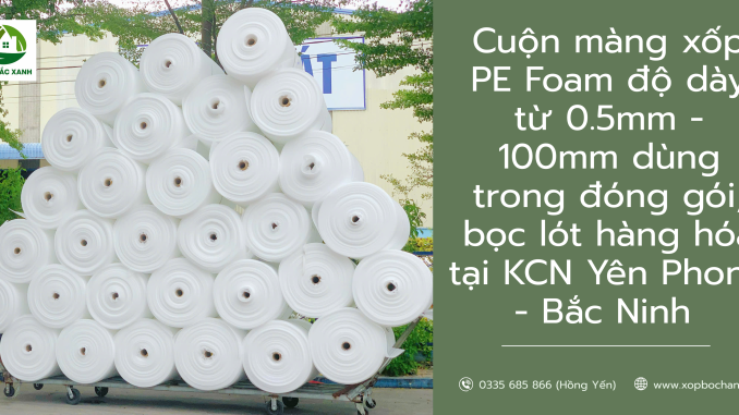 Cuộn màng xốp PE Foam Cuộn màng xốp PE Foam