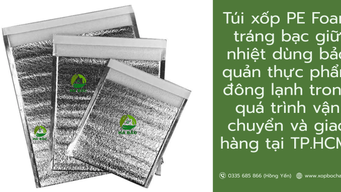 Túi xốp PE Foam tráng bạc Túi xốp PE Foam tráng bạc