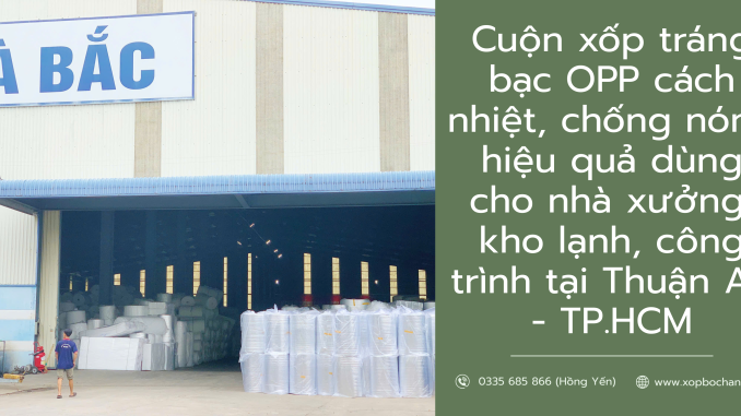 Cuộn xốp tráng bạc OPP cách nhiệt Cuộn xốp tráng bạc OPP cách nhiệt