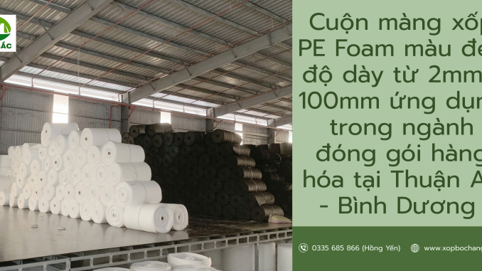 Cuộn màng xốp PE Foam màu đen Cuộn màng xốp PE Foam màu đen