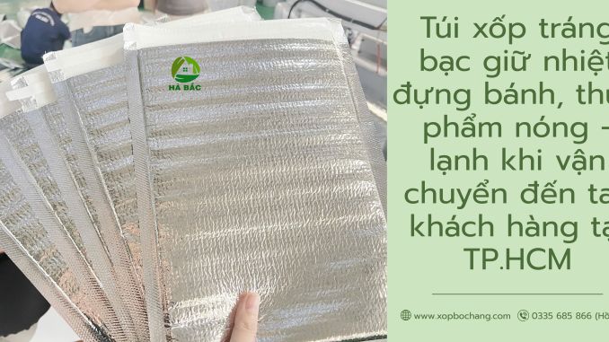 Túi xốp tráng bạc giữ nhiệt Túi xốp tráng bạc giữ nhiệt