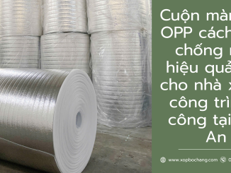 Cuộn màng xốp OPP cách nhiệt