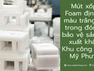 Mút xốp PE Foam định hình màu trắng